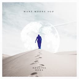 Rolling Born - Many Moons Ago