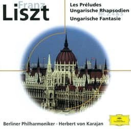 Liszt: Préludes; Rhapsodies No.2, 4 and 5; Fantasia on Hungarian Folk - Franz Liszt