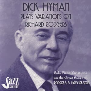 Dick Hyman Plays Variations on Richard Rodgers: Rodgers & Hammerstein - Dick Hyman