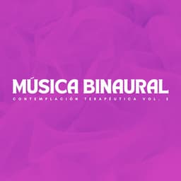 Música Binaural: Contemplación Terapéutica Vol. 2 - Spa de ritmos binaurales