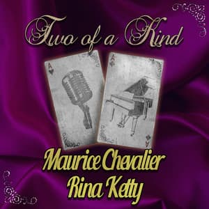 Two of a Kind: Maurice Chevalier & Rina Ketty - Maurice Chevalier