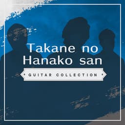 Takane no Hanako san Guitar Collection - Relaxing Time Music