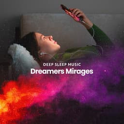 Dreamers Mirages - Deep Sleep Music