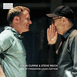 Colin Currie & Steve Reich Live at Fondation Louis Vuitton - Steve Reich