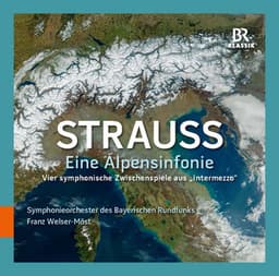 R. Strauss: Eine Alpensinfonie, Op. 64, TrV 233 & 4 Sinfonische Zwischenspiele aus Intermezzo, Op. 72, TrV 246a - Richard Strauss