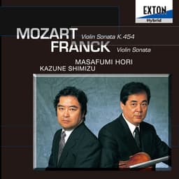 フランク：ヴァイオリン･ソナタ、モーツァルト：ヴァイオリン･ソナタ 第 40番 - 堀正文