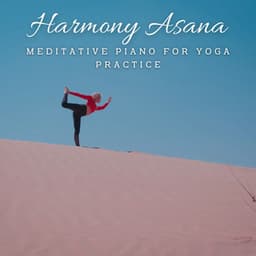 Harmony Asana: Meditative Piano for Yoga Practice - Harmony in Piano