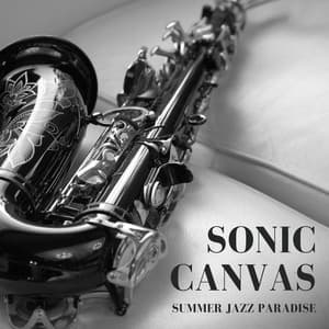 Sonic Canvas: Jazz Background Music - Summer Jazz Paradise