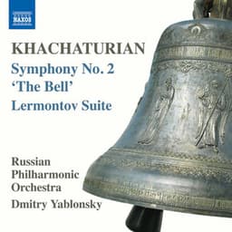 Khachaturian: Symphony No. 2 in E Minor "The Bell" & Lermontov - Aram Khachaturian