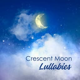 Crescent Moon Lullabies: Soothing Piano for Sleep and Relaxation - Deep Sleep Music Maestro