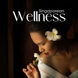 Singaporean Wellness: Spa Soothing Therapy with Asian Instrumental Collection - Spa Music Consort