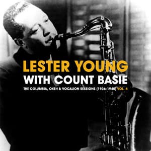 The Columbia, Okeh & Vocalion Sessions  Vol. 4 - Lester Young