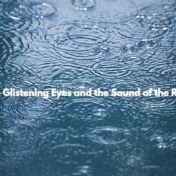 The Glistening Eyes and the Sound of the Rain - Good Mood Jazz