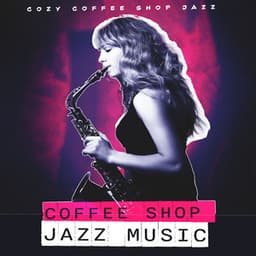 Coffee Shop Jazz Music - Cozy Coffee Shop Jazz