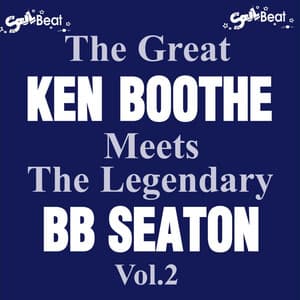 The Great Ken Boothe Meets the Legendary Bb Seaton, Vol.2 - Ken Boothe