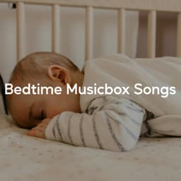 Bedtime Musicbox Songs - Sleeping Baby Aid