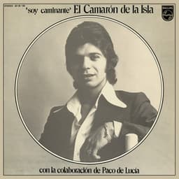 Soy Caminante - Camaron De La Isla