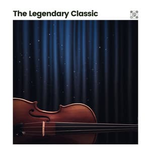 The Legendary Classic - Classical Music For Relaxation