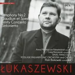 Lukaszewski: Symphony No. 2 - Gaudium et Spes - Trinity Concerto - Sinfonietta - Paweł Łukaszewski