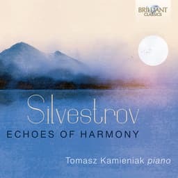 Silvestrov: Echoes of Harmony - Tomasz Kamieniak