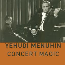 Yehudi Menuhin - Concert Magic - Yehudi Menuhin
