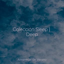 Colección Sleep | Deep - Relajación Piano
