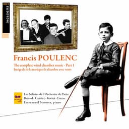Francis Poulenc - Complete Chamber Music Part 1 - Les solistes de l'Orchestre de Paris & Emmanuel Strosser - Francis Poulenc