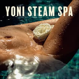Yoni Steam Spa - Spiritual Music Collection