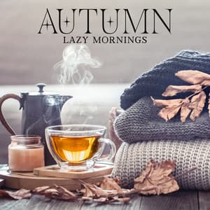 Autumn Lazy Mornings: Instrumental New Age Relaxation - Gentle Music Sanctuary