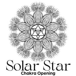 Solar Star Chakra Opening: Chakra Meditation, Soul Energy Activation, Healing Chakra Frequencies - Chakra Healing Music Academy
