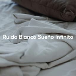 Ruido Blanco Sueño Infinito - Sonidos de la Naturaleza Ruido Blanco Para Bebes
