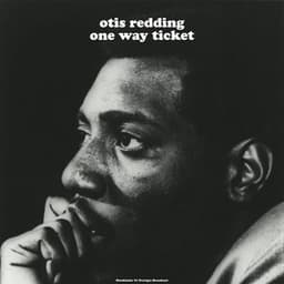 One Way Ticket - Otis Redding
