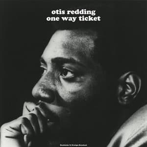 One Way Ticket - Otis Redding