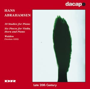 Abrahamsen: 10 Studies for Piano / 6 Pieces for Violin, Horn and Piano - Hans Abrahamsen