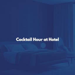 Cocktail Hour at Hotel - Jazz For Sleeping