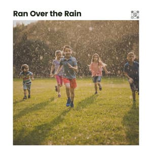 Ran over the Rain - Rain Sounds & Nature Sounds
