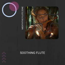 Soothing Flute: Road to Inner Peace - Meditative Flute Zone