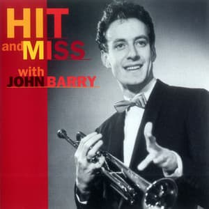 Hit And Miss - John Barry