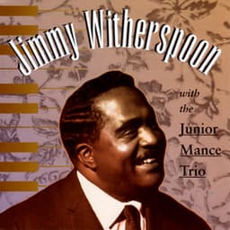 With The Junior Mance Trio - Jimmy Witherspoon