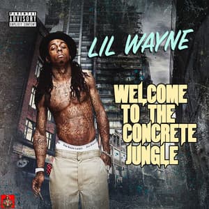 Welcome To The Concrete Jungle - Lil Wayne
