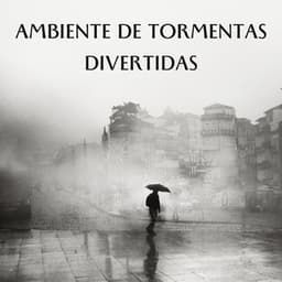 Ambiente De Tormentas Divertidas - Llover fuerte