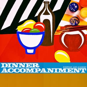 Dinner Accompaniment - Everyday Jazz Academy