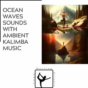 Ocean Waves Sounds with Ambient Kalimba Music - Yoga & Morning Rituals