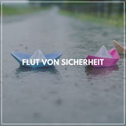Flut von Sicherheit - Regen zum Schlafen