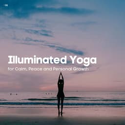 #01 Illuminated Yoga for Calm, Peace and Personal Growth - Yoga