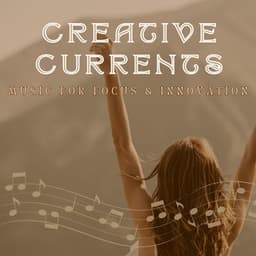 Creative Currents - Music for Focus & Innovation - Non-stop Noise Channel