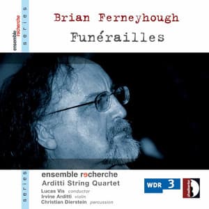Ferneyough: Funérailles - Brian Ferneyhough