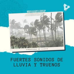 Fuertes Sonidos de Lluvia y Truenos - Atmósferas de Lluvia
