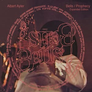 Bells & Prophecies - Albert Ayler
