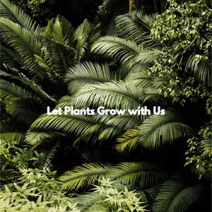 Let Plants Grow with Us - Sunday Morning Jazz